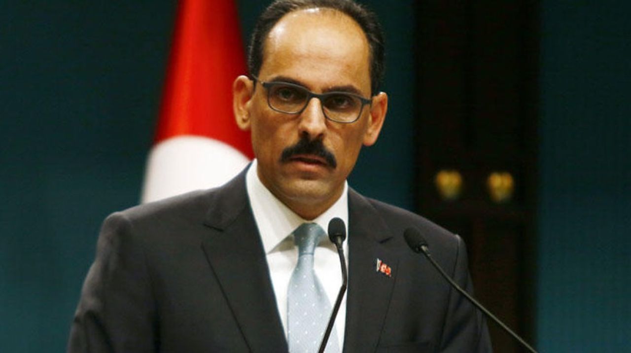 Sözcü Kalın: Türkiye'ye karşı yaptırım dili sonuç alamaz