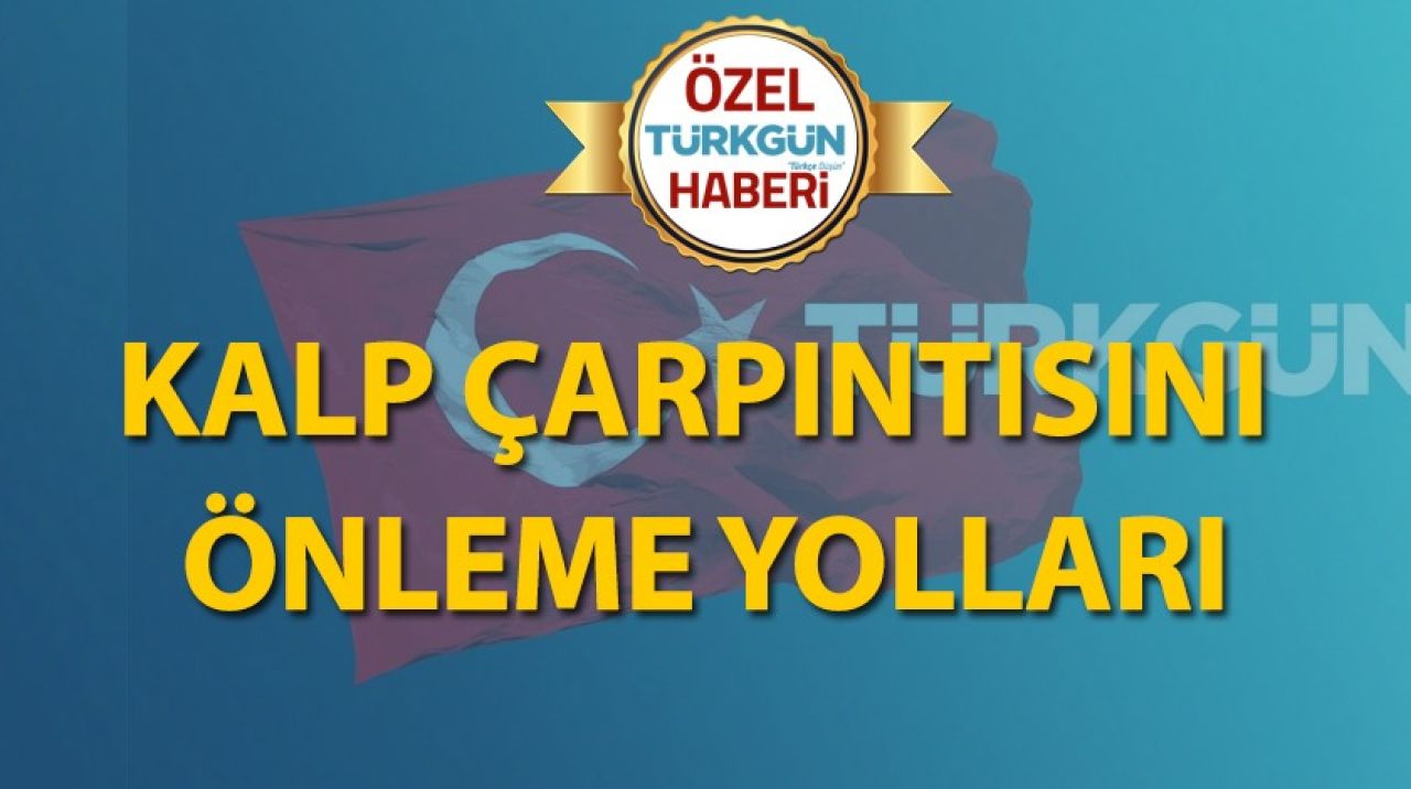 Kalp çarpıntısını önleme yolları