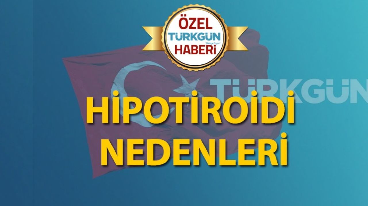 Hipotiroidi nedenleri