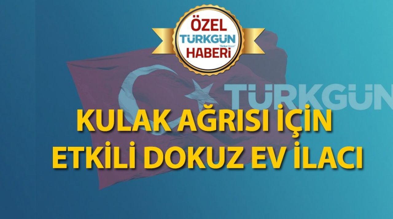 Kulak ağrısı için etkili dokuz ev ilacı