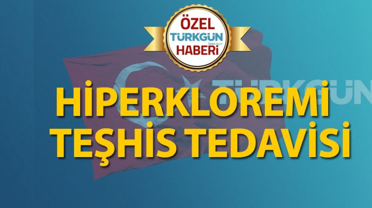 Hiperkloremi  teşhis tedavisi