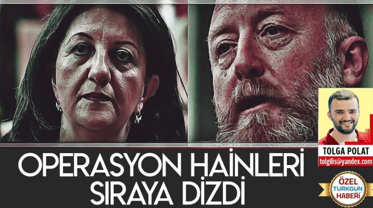 Operasyon hainleri sıraya dizdi