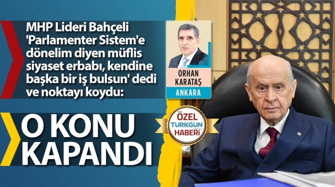 MHP Lideri Bahçeli noktayı koydu: O konu kapandı