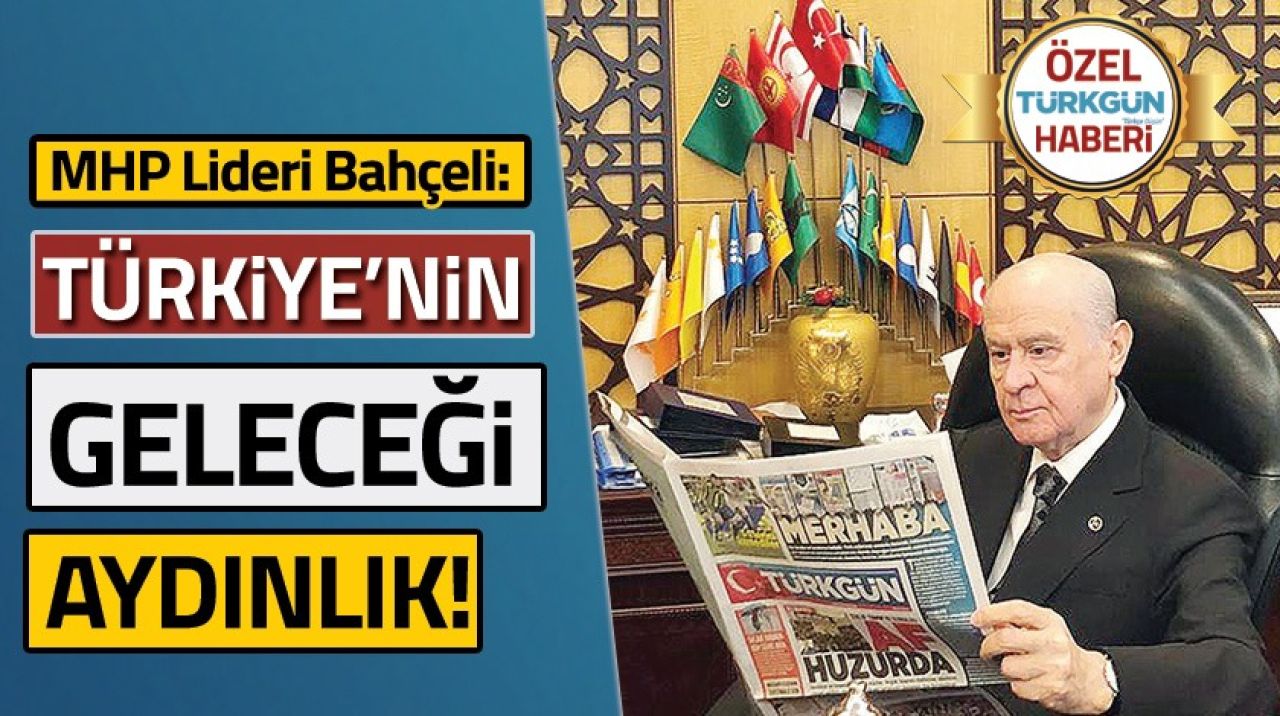 MHP Lideri Bahçeli: Türkiye'nin önü açık