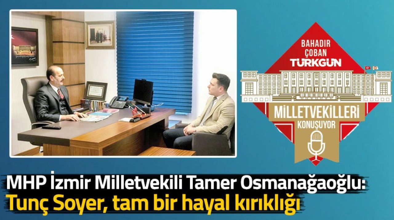 Tunç Soyer, tam bir hayal kırıklığı