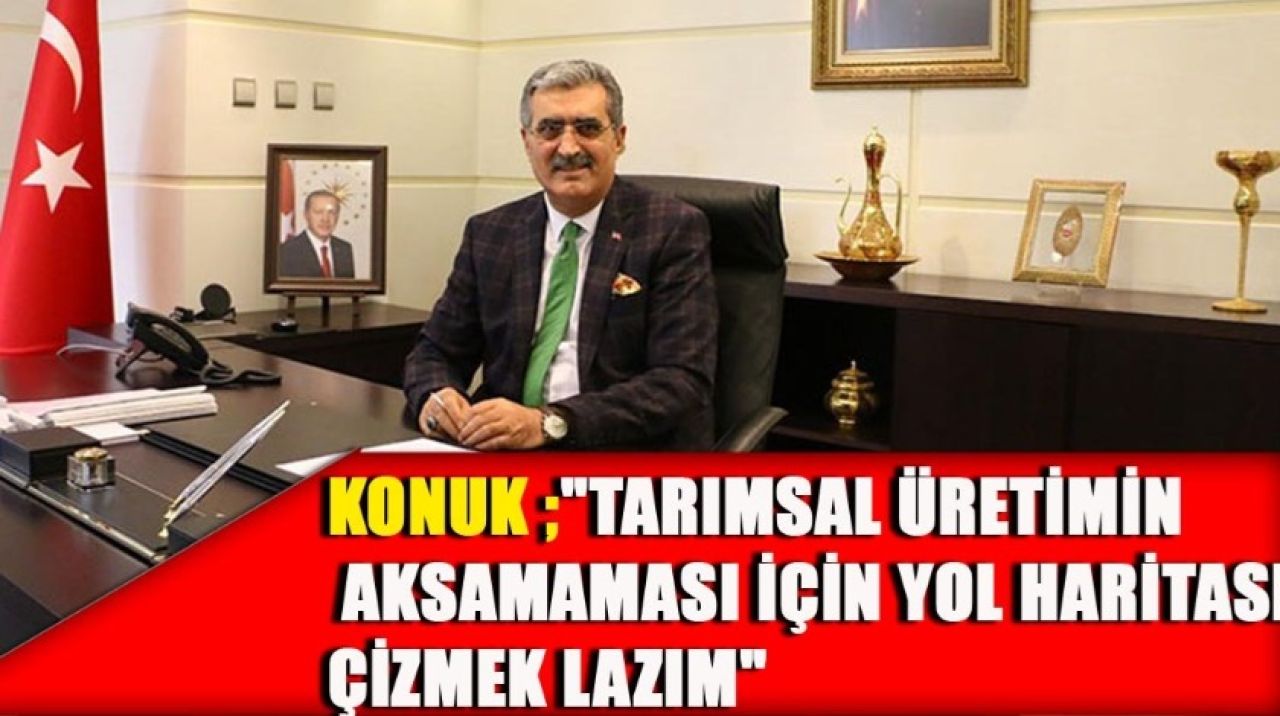 Başkan Konuk, tarım takvimine dikkat çekti