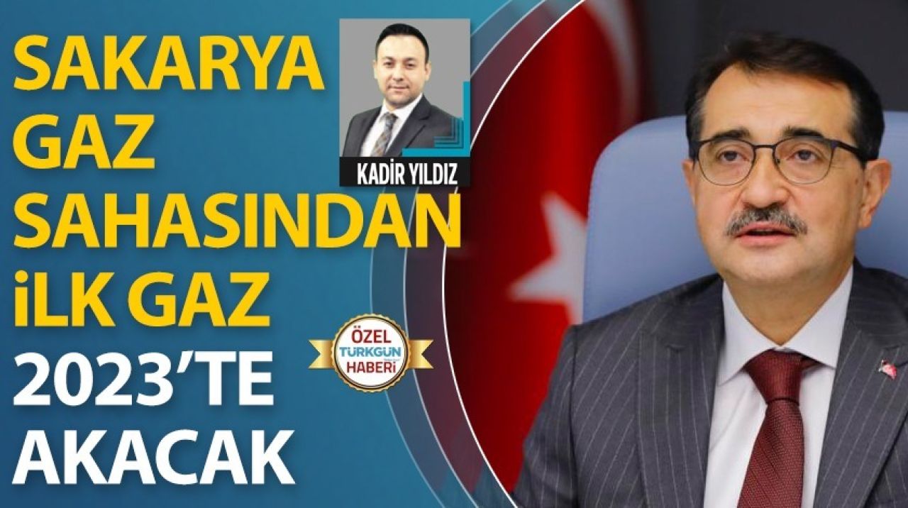 Sakarya Gaz Sahasından ilk gaz 2023'te akacak