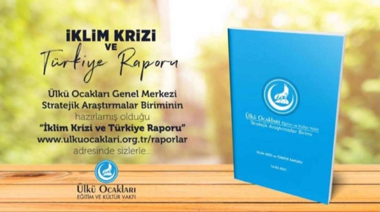 Ülkü Ocakları'ndan iklim krizi raporu