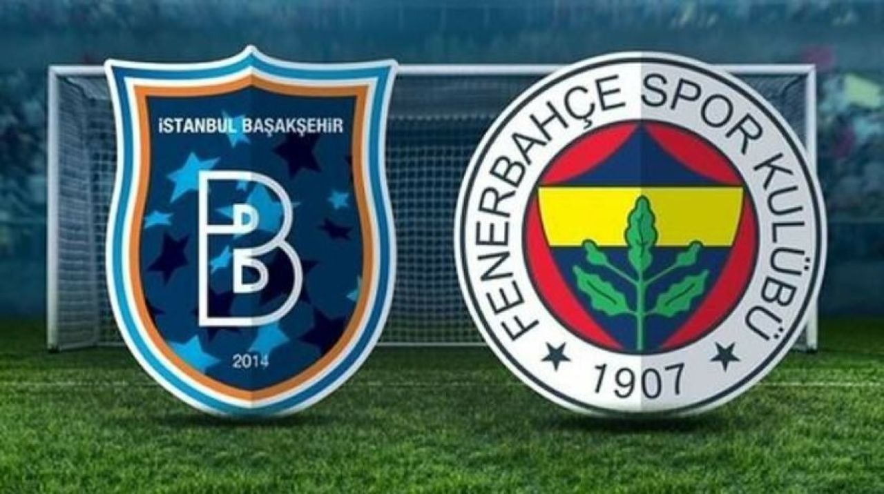 Başakşehir Fenerbahçe maçı saat kaçta hangi kanalda? Başakşehir Fenerbahçe maçı 11'leri kim?