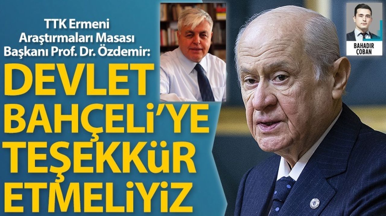 Devlet Bahçeli'ye teşekkür etmeliyiz