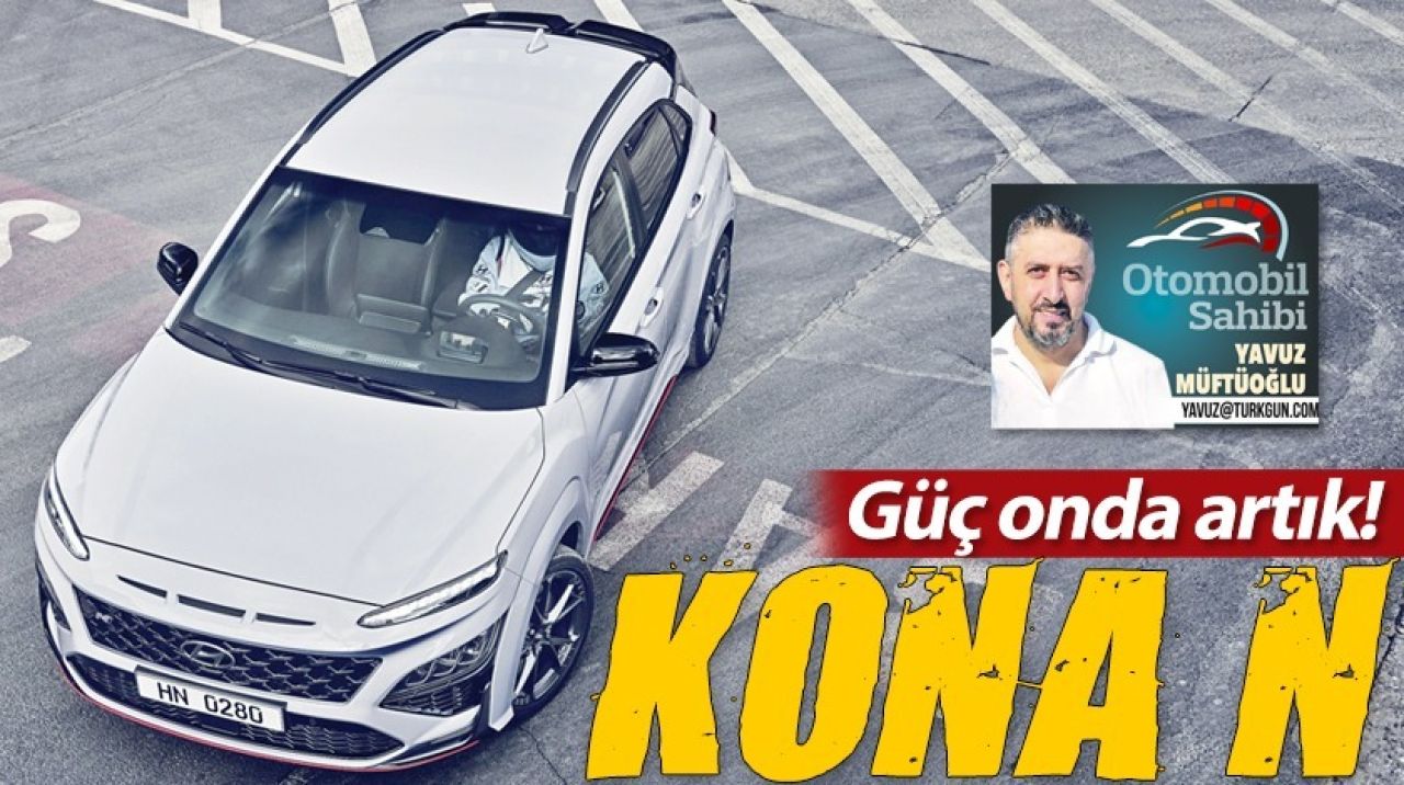 Güç onda artık! KONA N