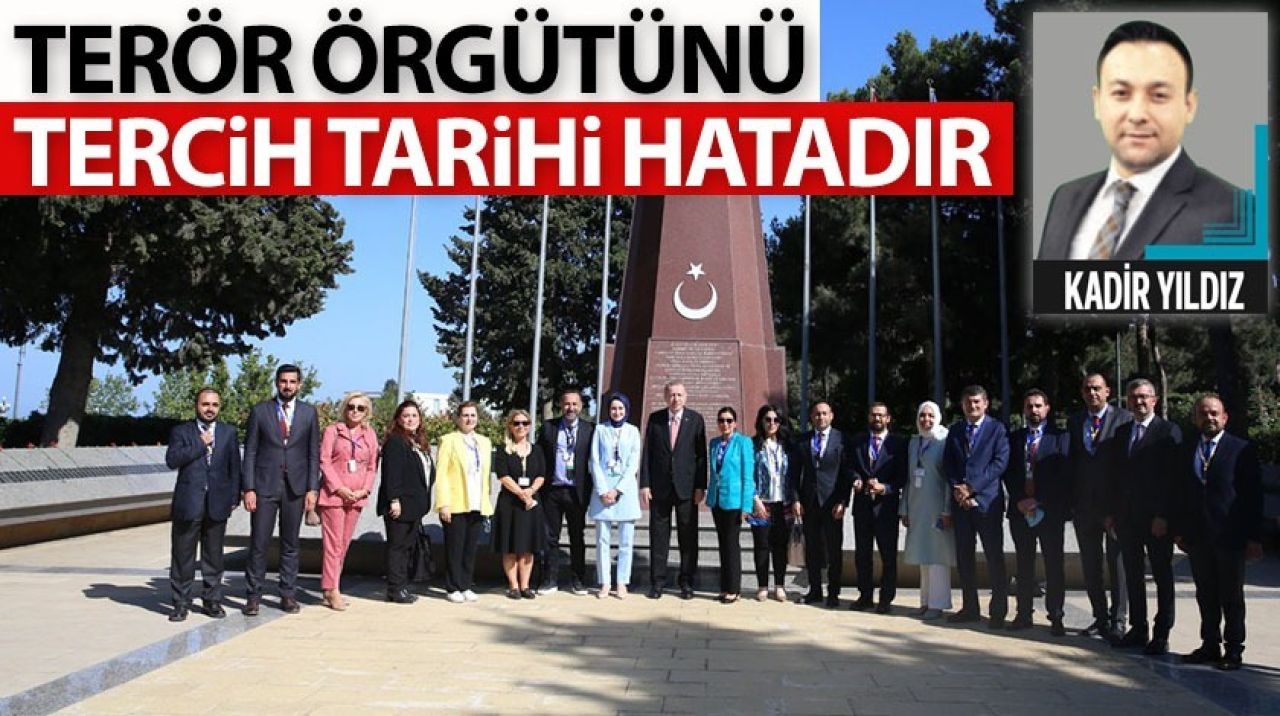 Terör örgütünü tercih tarihi hatadır