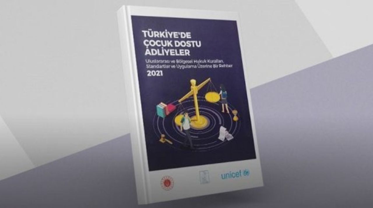 "Türkiye'de Çocuk Dostu Adliyeler" rehberi hazırlandı