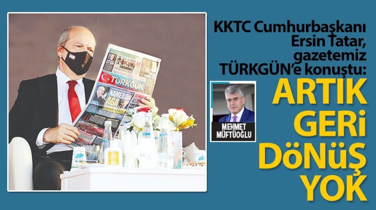 KKTC Cumhurbaşkanı Ersin Tatar: Artık geri dönüş yok