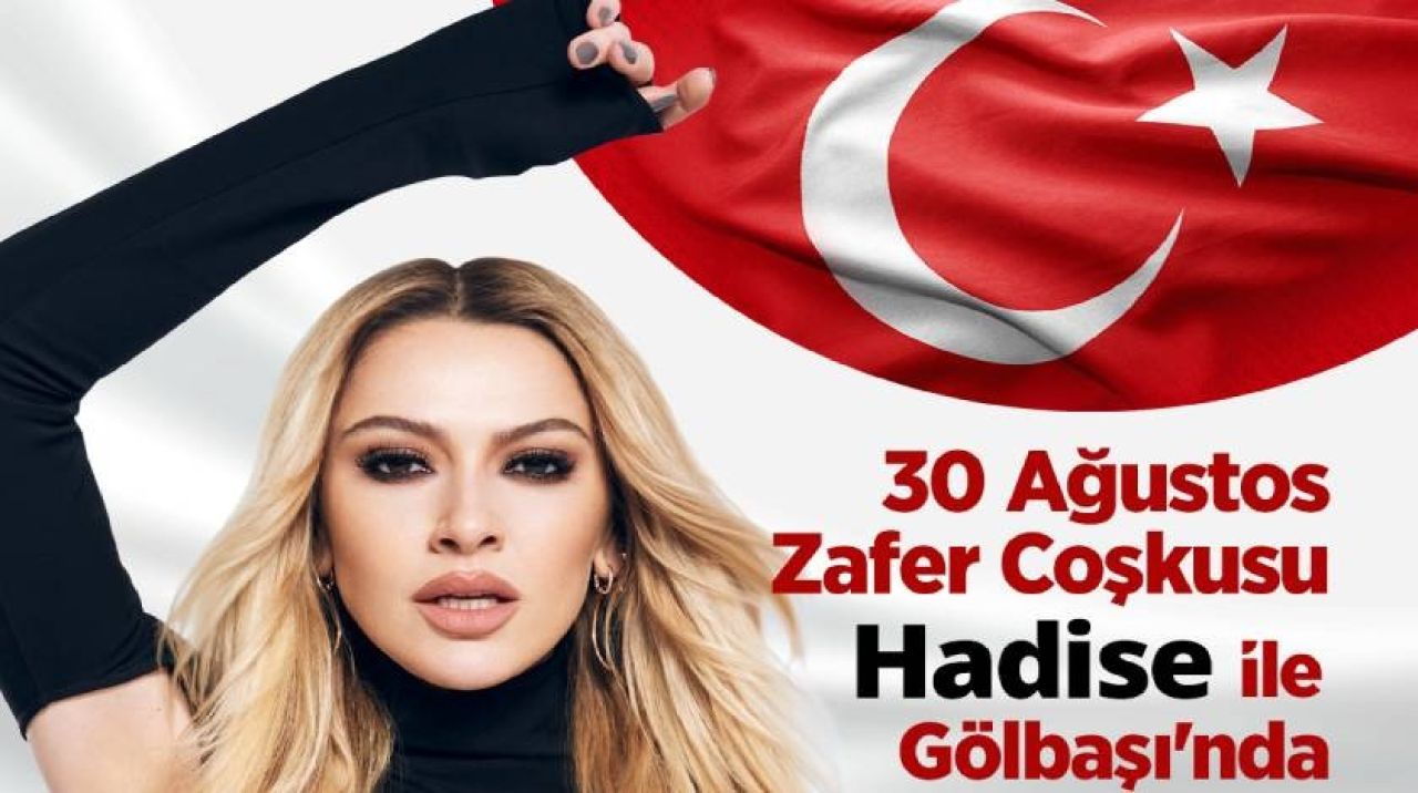 Gölbaşı’nda 30 Ağustos’ta Hadise rüzgârı esecek