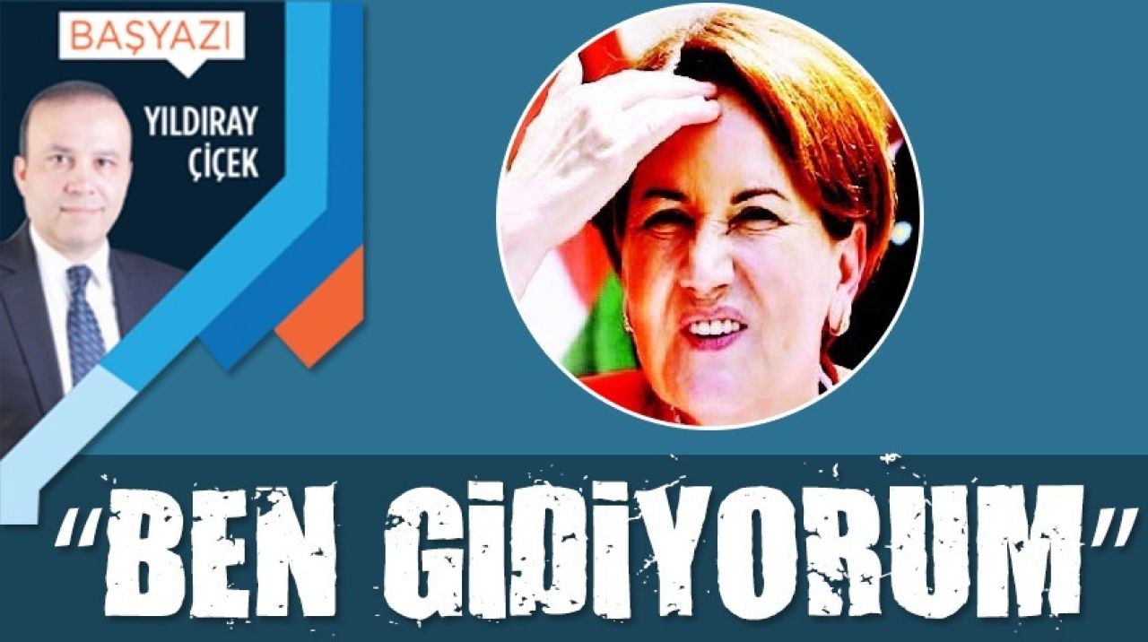 "Ben gidiyorum"