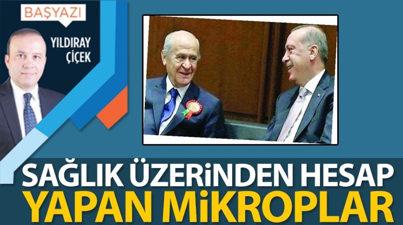 Sağlık üzerinden hesap yapan mikroplar