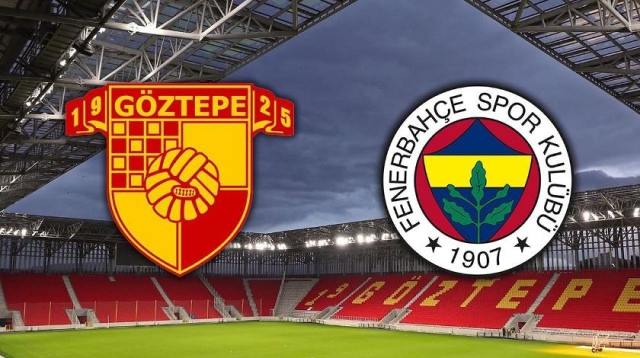 Göztepe Fenerbahçe maçı saat kaçta, hangi kanalda? Göztepe Fenerbahçe maçı muhtemel 11'leri