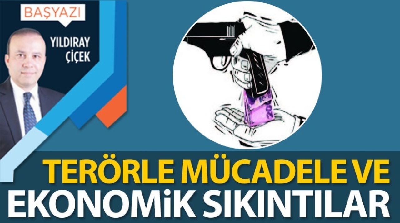 Terörle mücadele ve ekonomik sıkıntılar