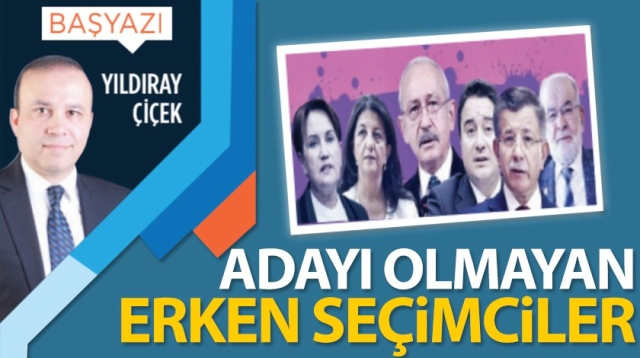 Adayı olmayan erken seçimciler