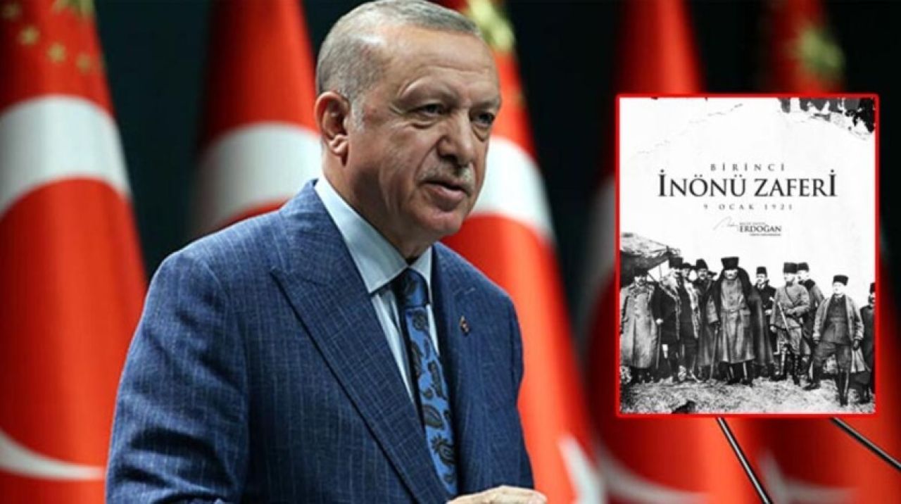 Cumhurbaşkanı Erdoğan'dan Birinci İnönü Zaferi’nin 101. yıl dönümü mesajı