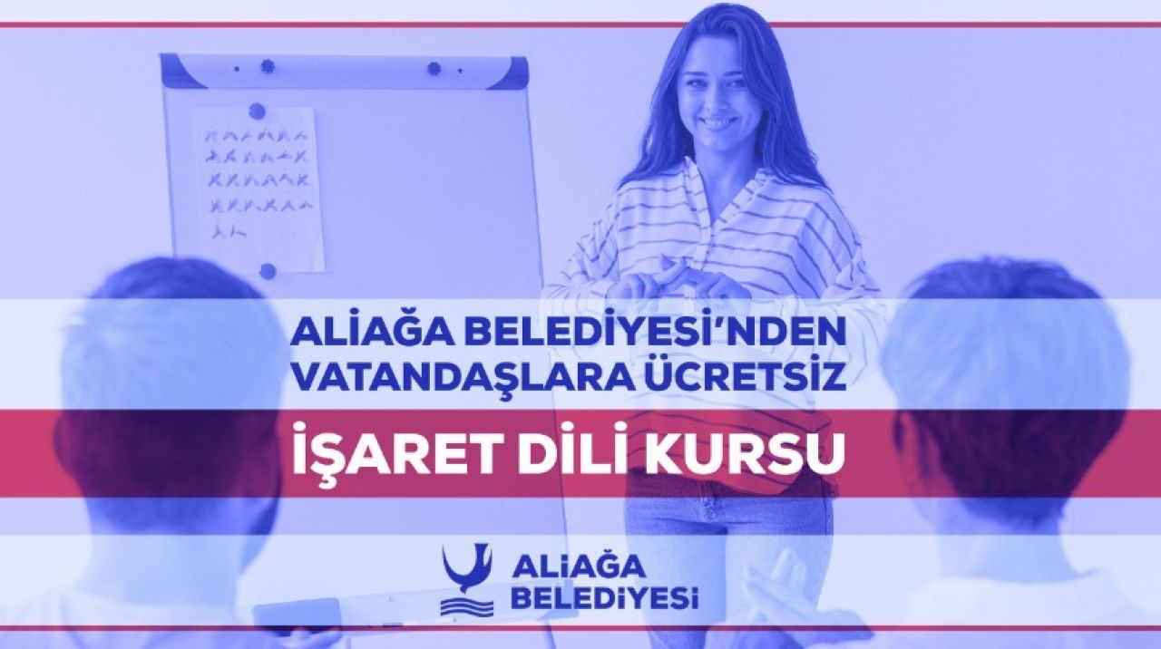 Aliağa Belediyesi'nden vatandaşlara ücretsiz işaret dili kursu