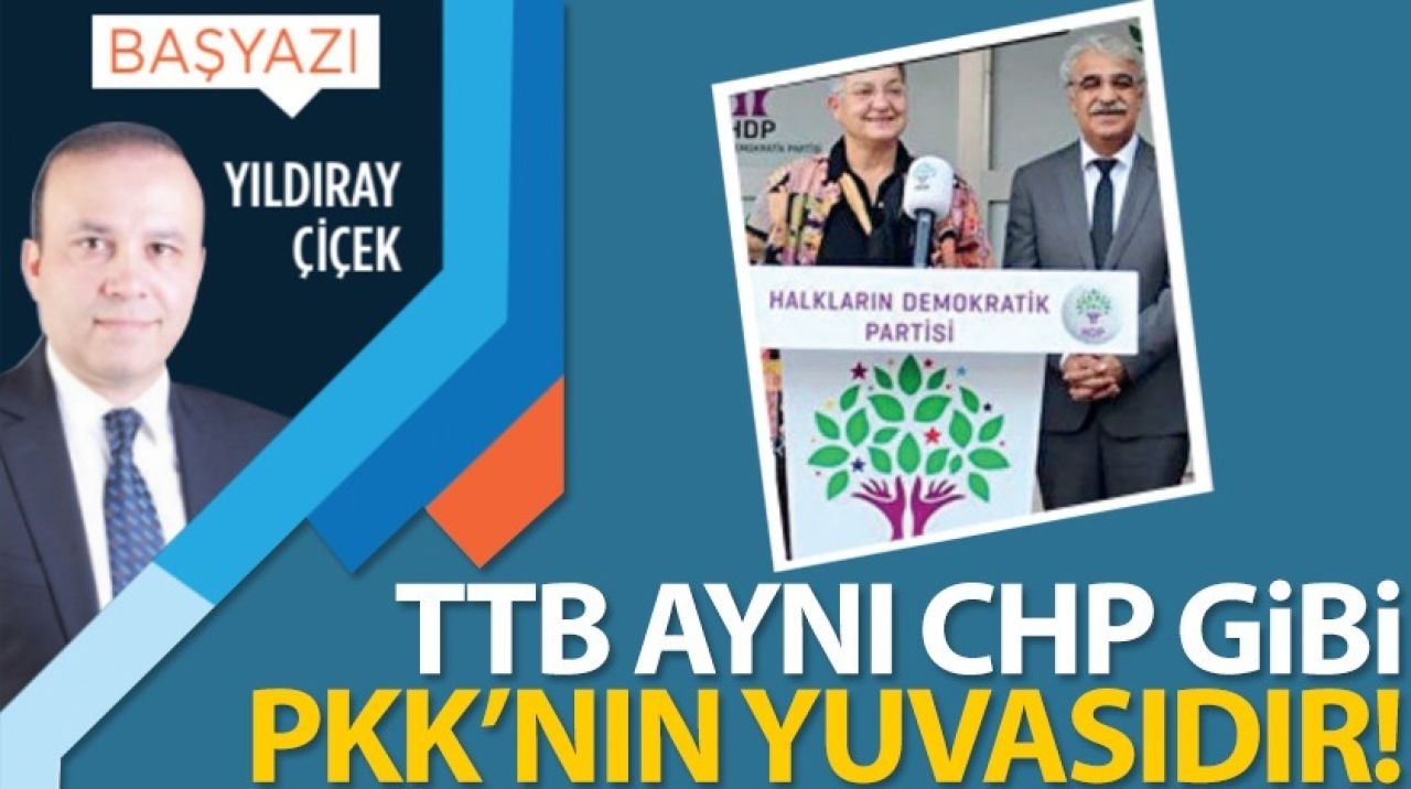 TTB aynı CHP gibi PKK'nın yuvasıdır!