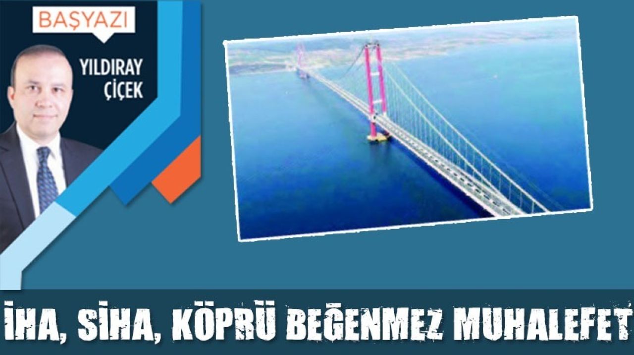 İHA, SİHA, Köprü beğenmez muhalefet