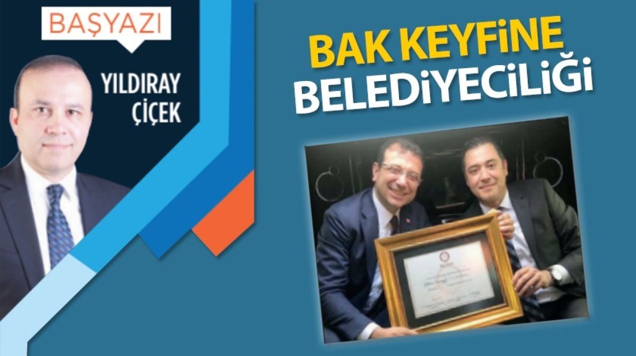 Bak keyfine belediyeciliği