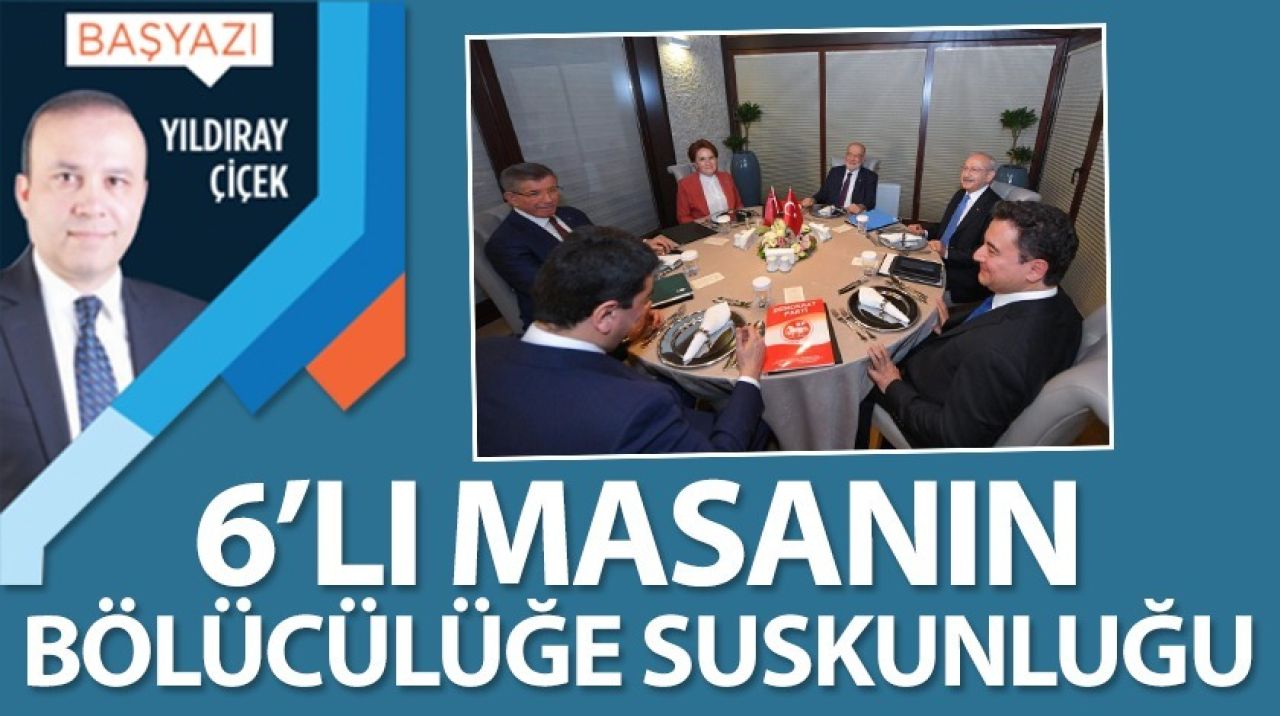 6'lı masanın bölücülüğe suskunluğu