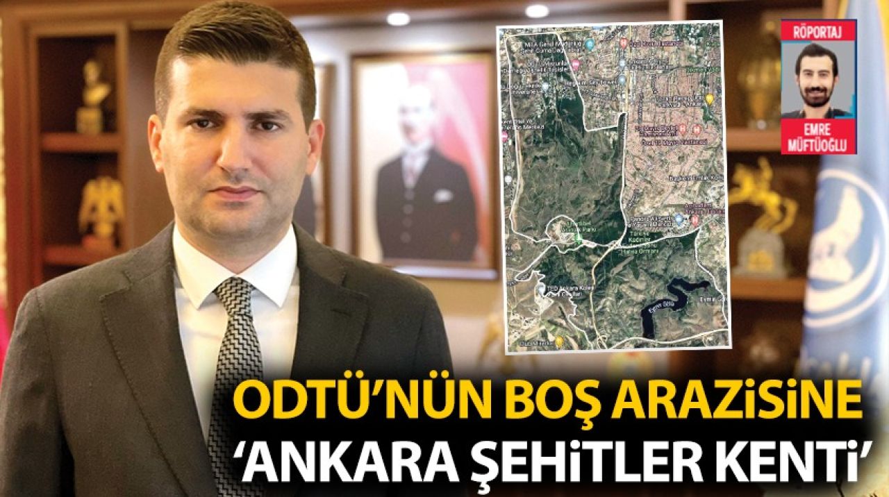 ODTÜ'nün boş arazisine 'Ankara Şehitler Kenti'