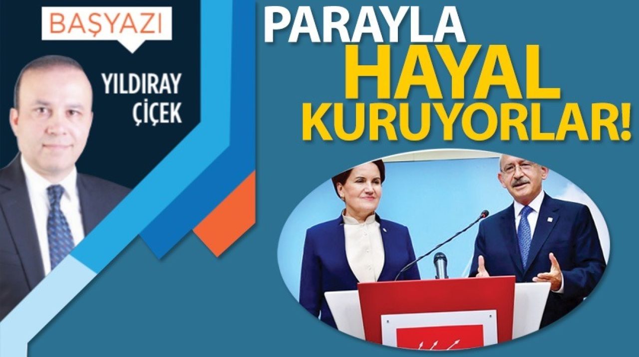 Parayla hayal kuruyorlar!