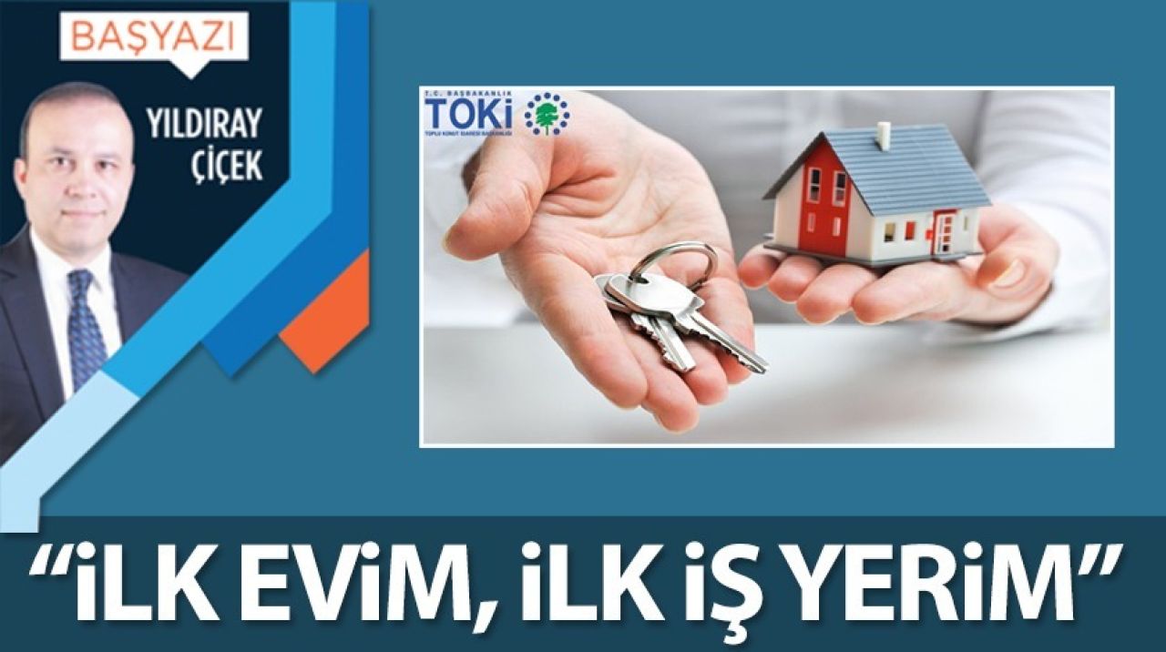 ''İlk evim, ilk iş yerim''