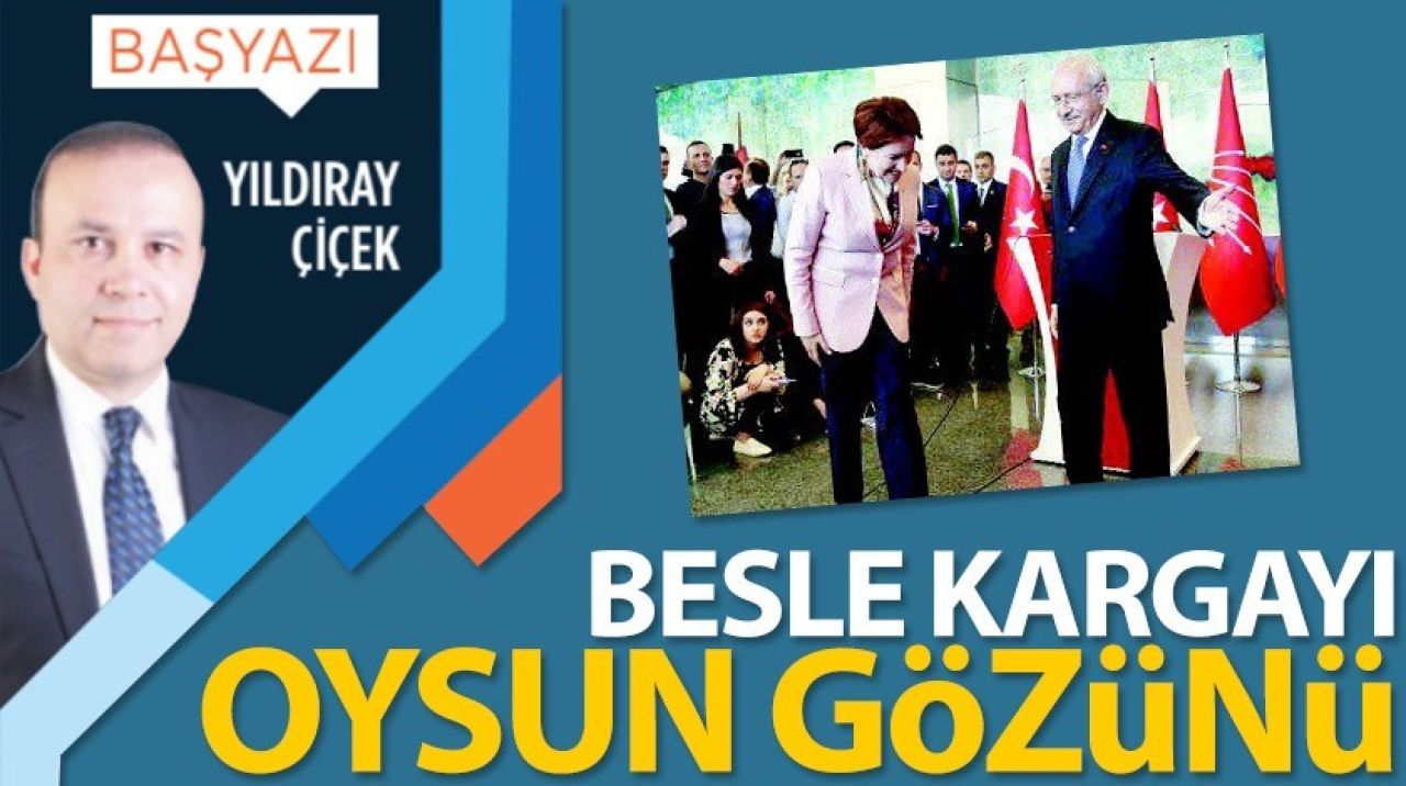 Besle kargayı oysun gözünü