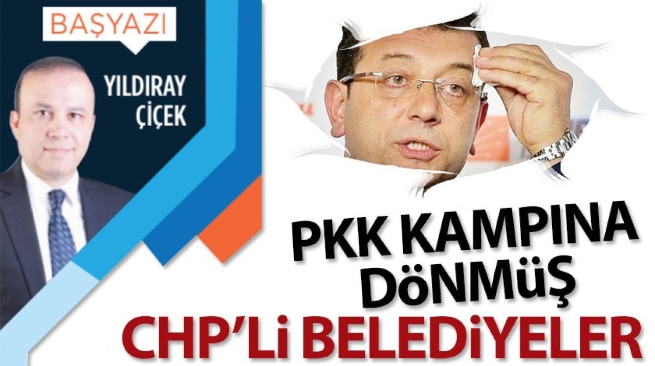 PKK kampına dönmüş CHP'li belediyeler