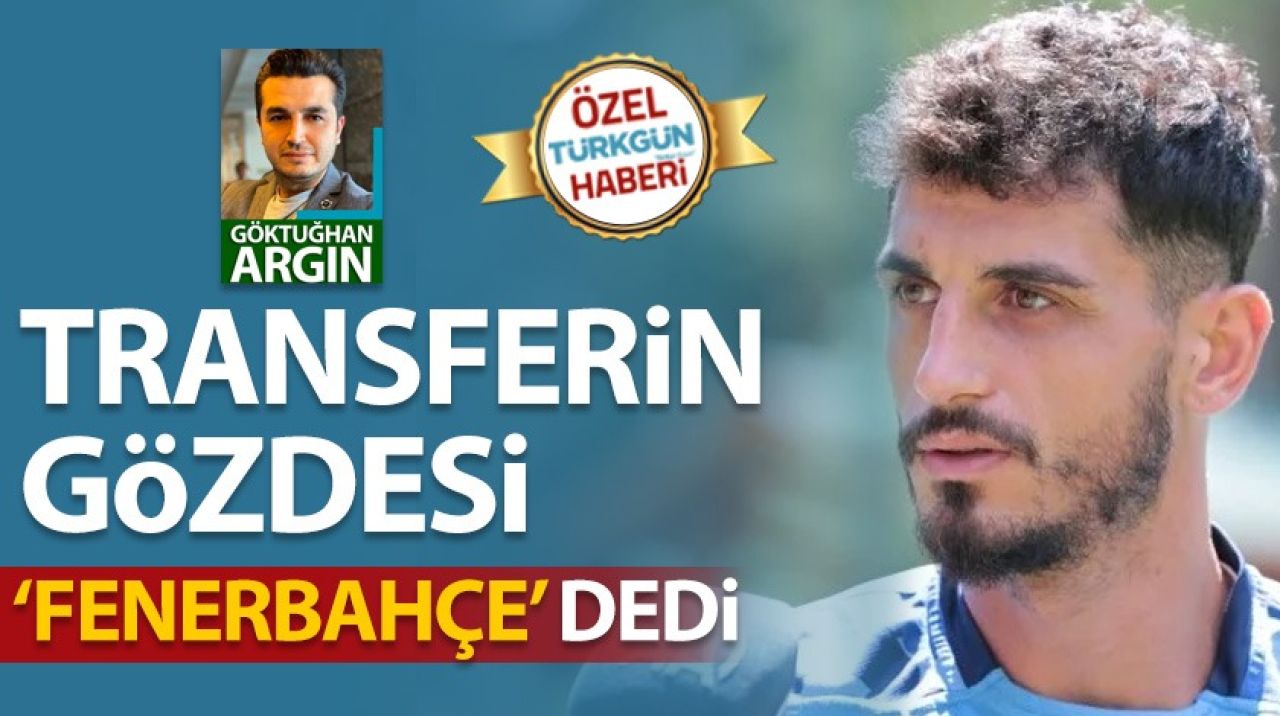 Transferin gözdesi 'Fenerbahçe' dedi!