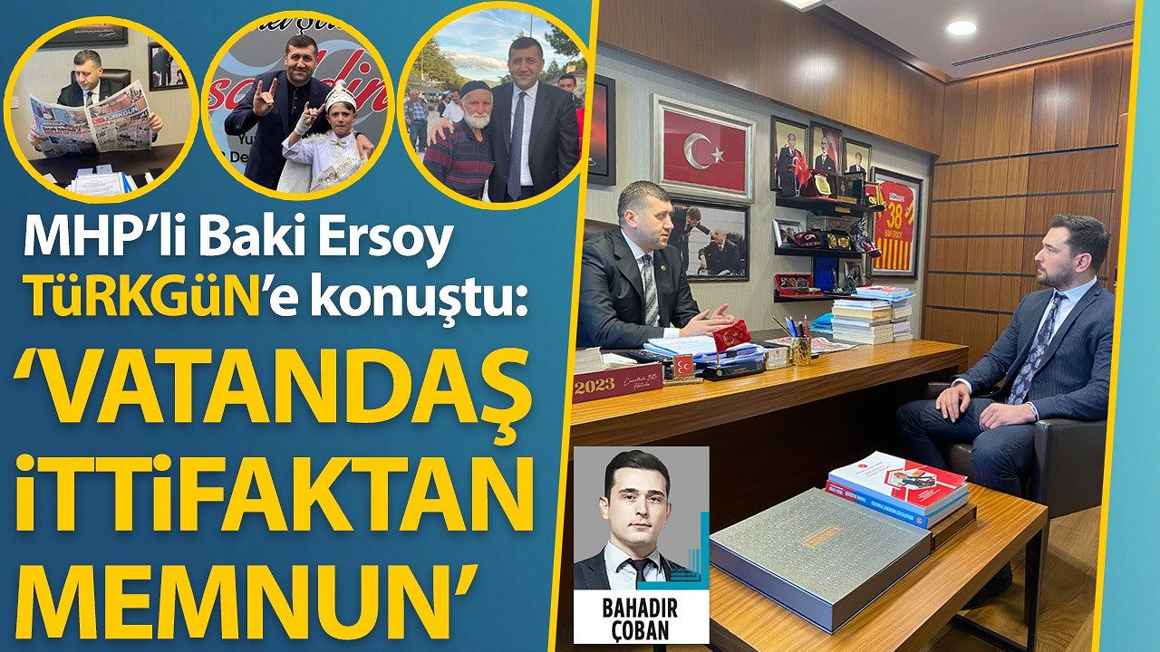 MHP'li Baki Ersoy: Vatandaşın her talebinin takipçisiyiz