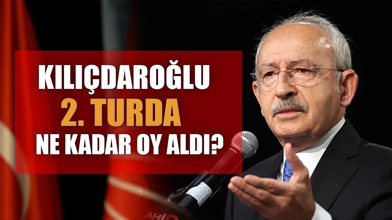 Kılıçdaroğlu oy oranı 28 Mayıs 2023: Kılıçdaroğlu'nun oy oranı kaç? Kılıçdaroğlu 2. turda ne kadar, kaç bin oy aldı?