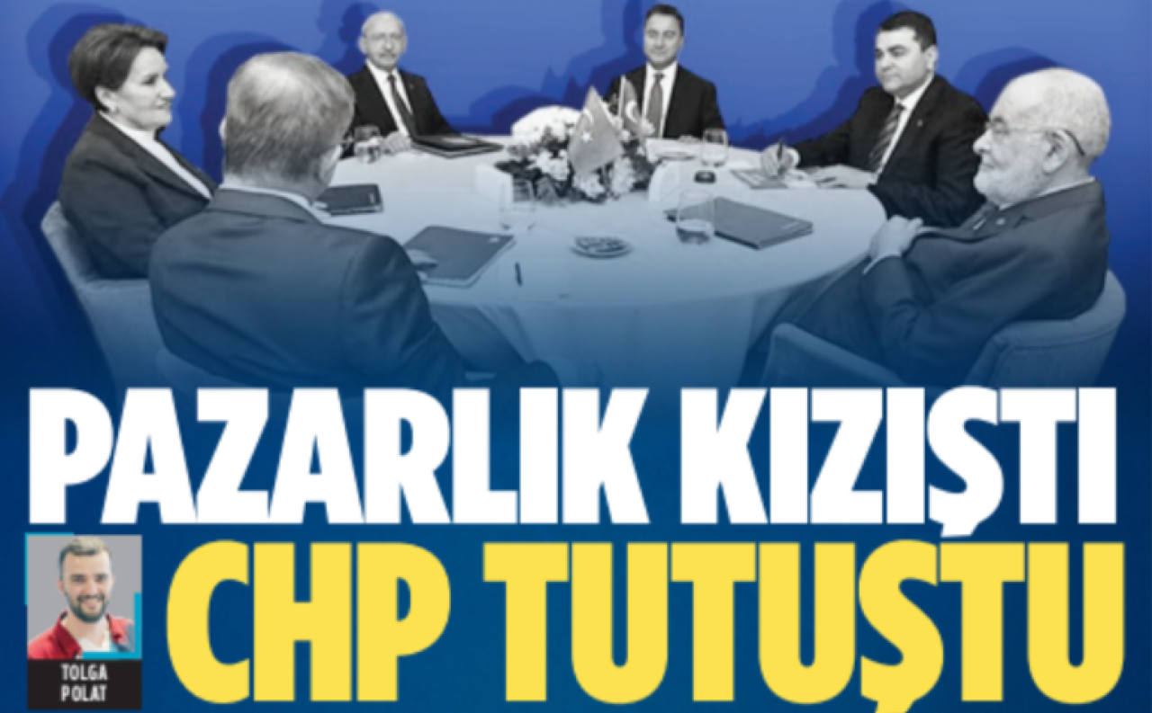 Pazarlık kızıştı CHP tutuştu