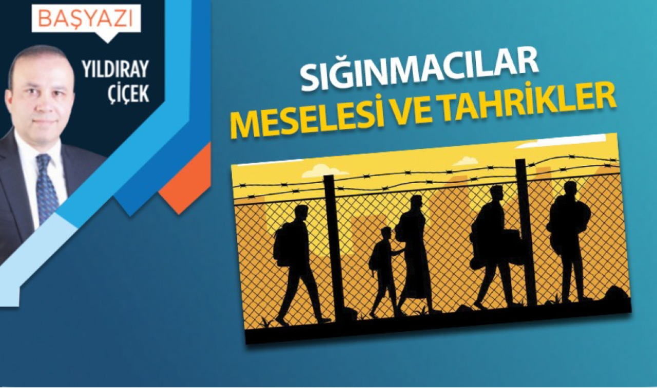 Sığınmacılar meselesi ve tahrikler