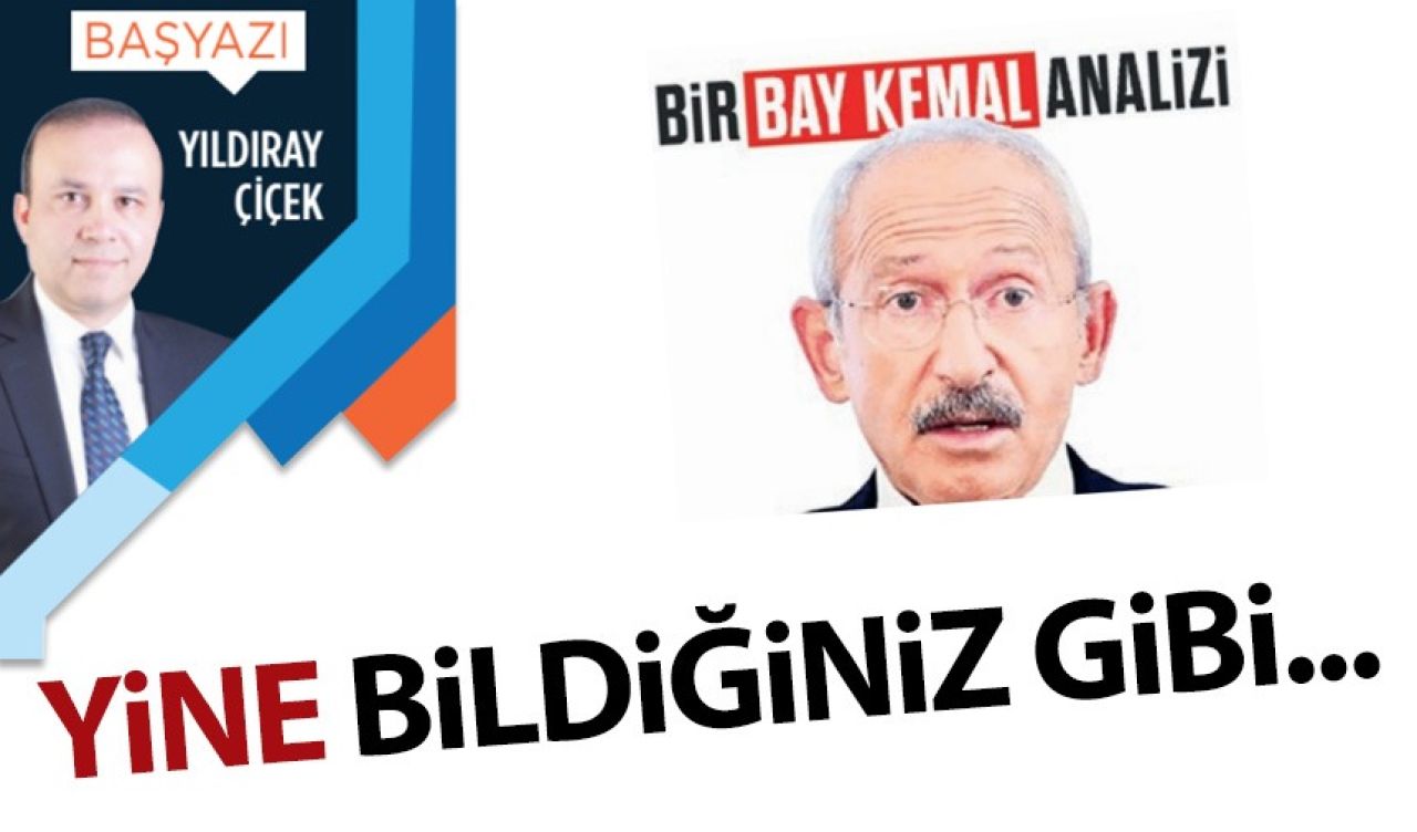 Yine bildiğiniz gibi...