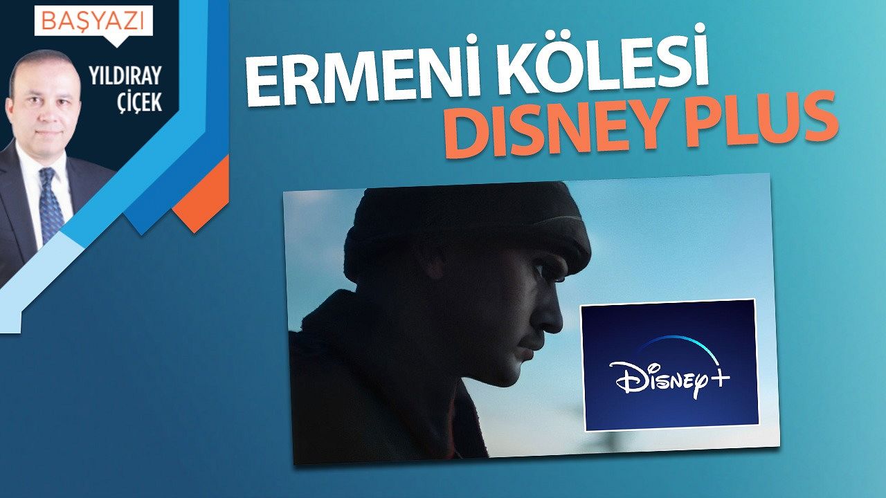 Ermeni kölesi Disney Plus