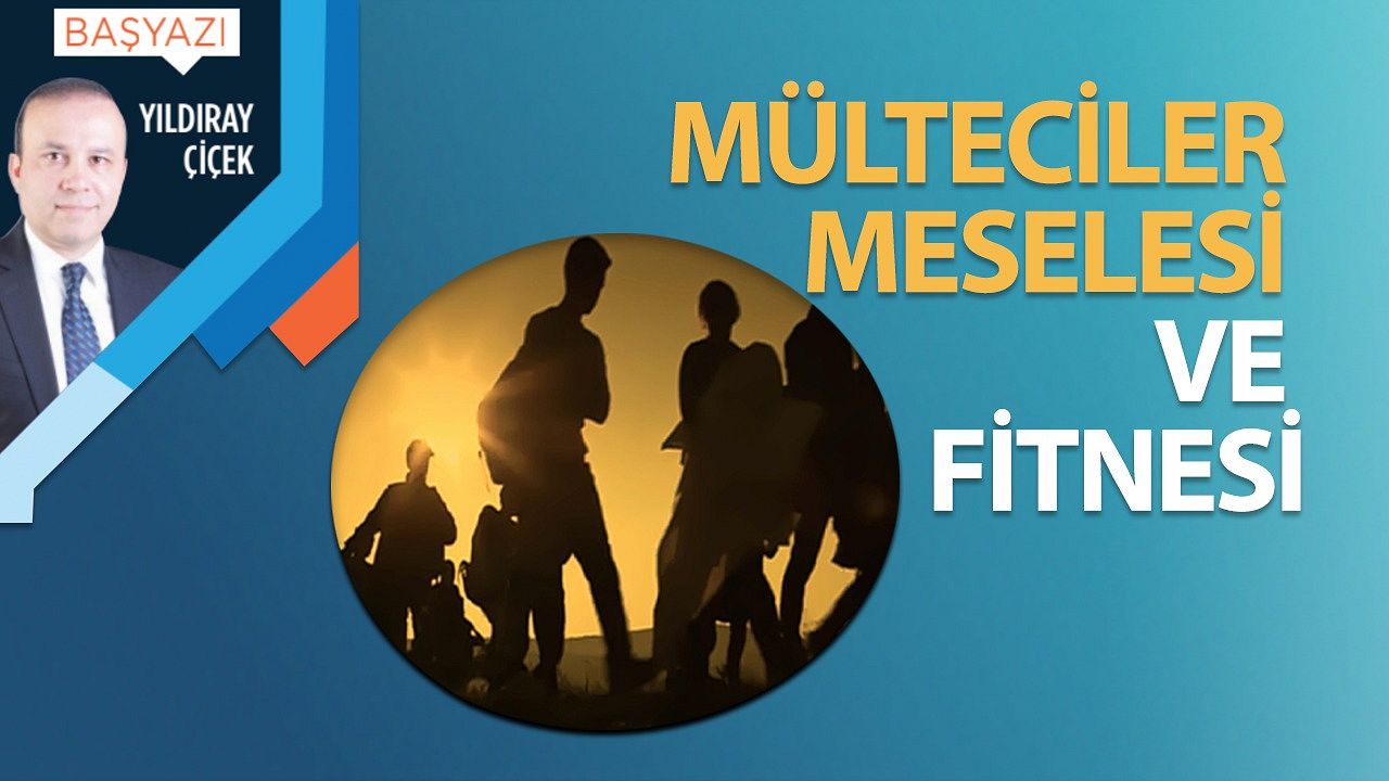 Mülteciler meselesi ve fitnesi