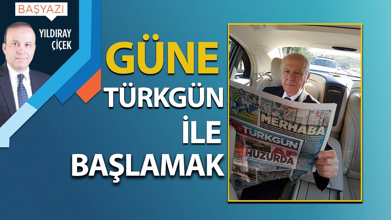 Güne Türkgün ile başlamak