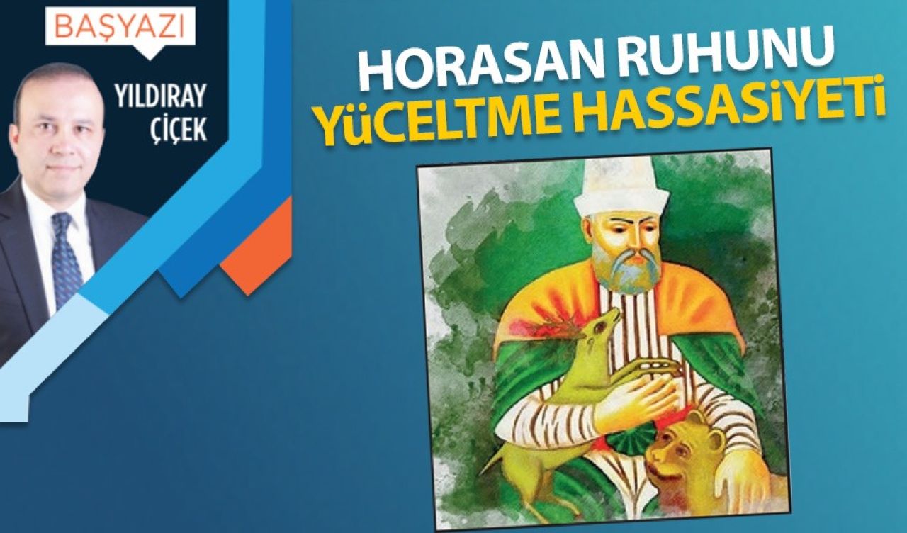 Horasan ruhunu yüceltme hassasiyeti