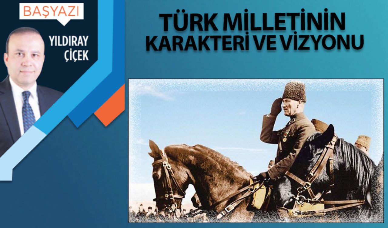 Türk milletinin karakteri ve vizyonu