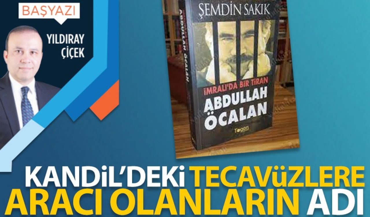 Kandil'deki tecavüzlere aracı olanların adı