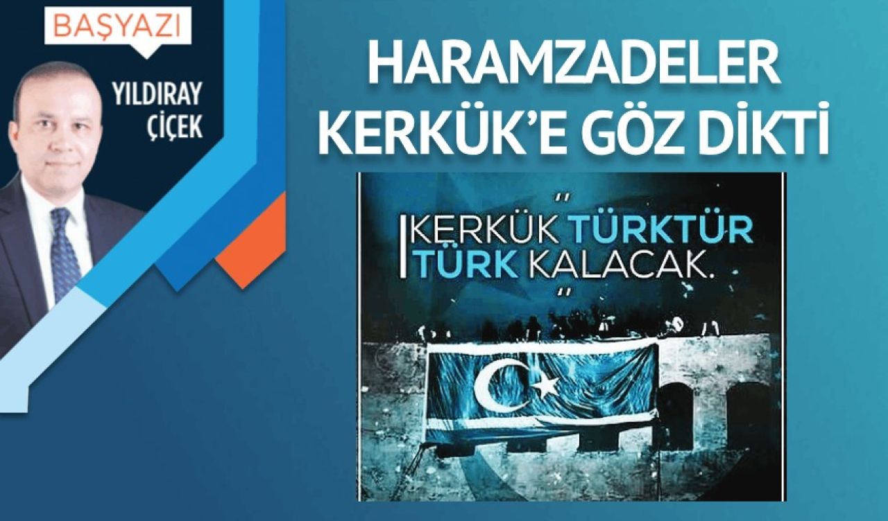 Haramzadeler Kerkük'e göz dikti