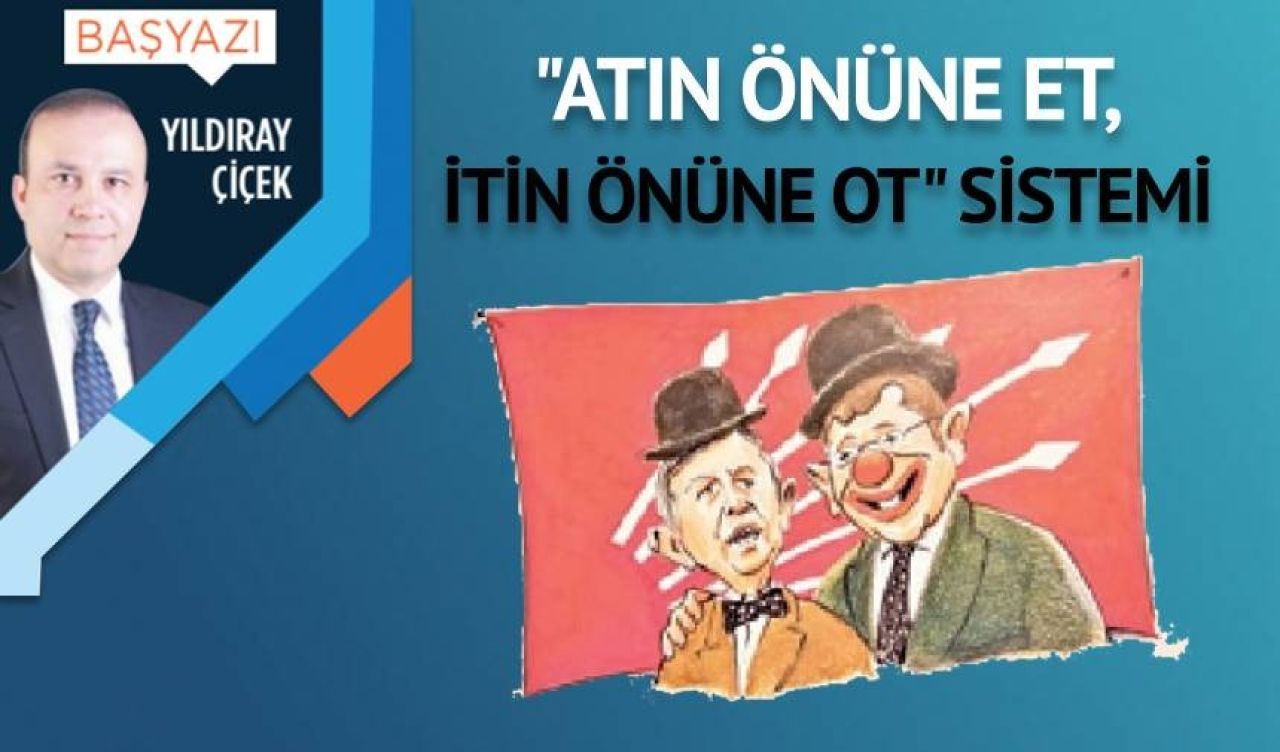 “Atın önüne et, itin önüne ot” sistemi