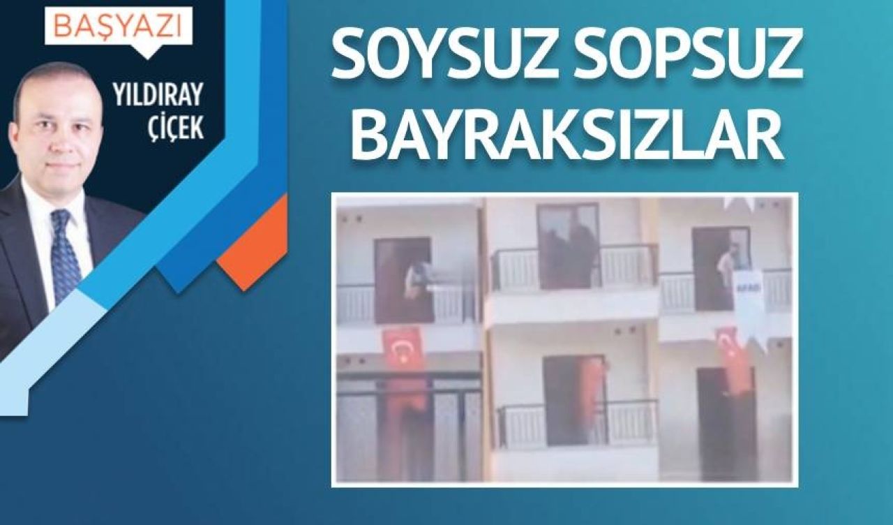 Soysuz sopsuz bayraksızlar